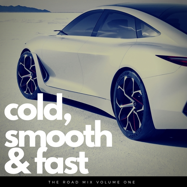 Cold Smooth & Fast