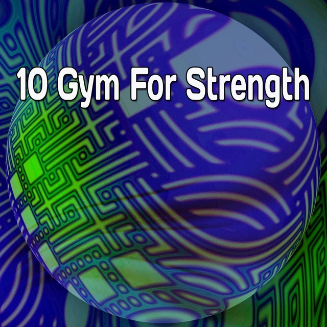 10 Gym for Strength