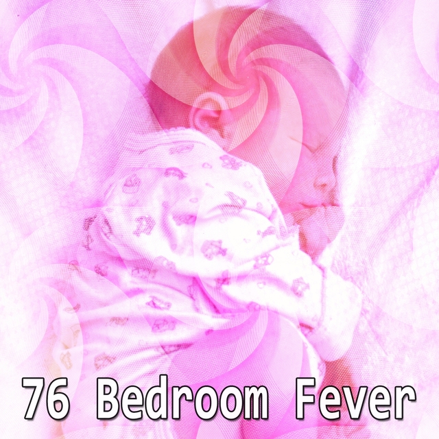 76 Bedroom Fever