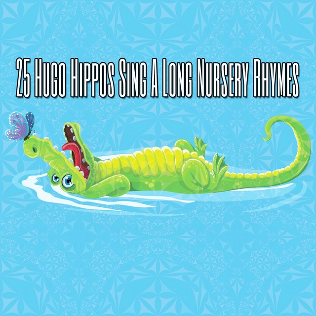 Couverture de 25 Hugo Hippos Sing a Long Nursery Rhymes