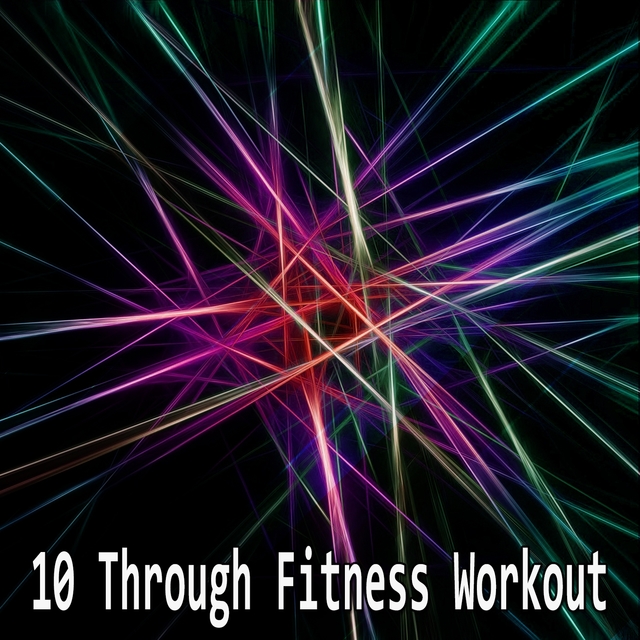 10 Through Fitness Workout