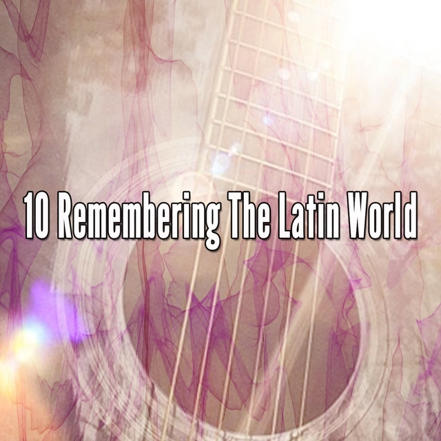 10 Remembering the Latin World