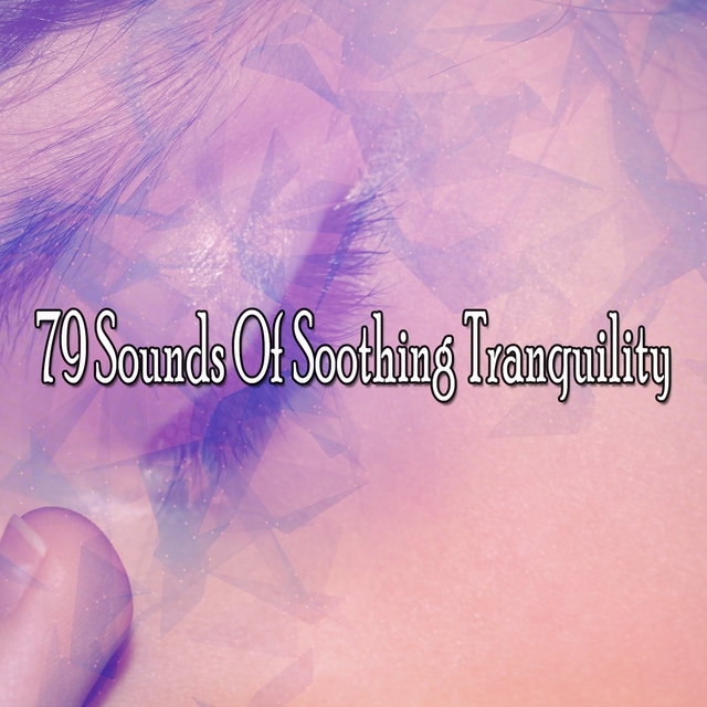 79 Sounds of Soothing Tranquility