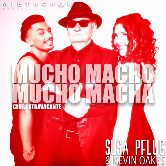 Couverture de Mucho Macho Mucho Macha / Club Extravagante