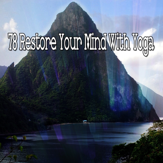 78 Restore Your Mind with Yoga