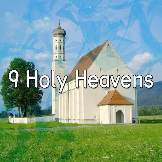 9 Holy Heavens