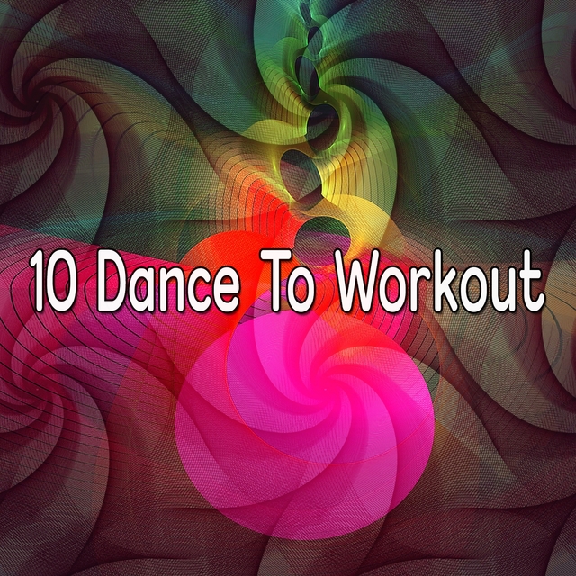 10 Dance to Workout