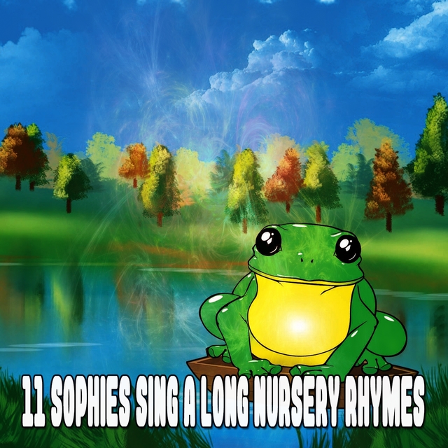 11 Sophies Sing a Long Nursery Rhymes