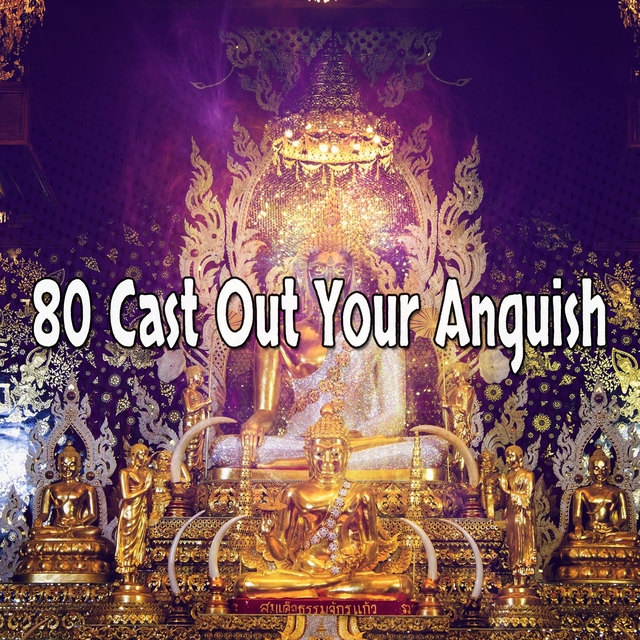 Couverture de 80 Cast out Your Anguish