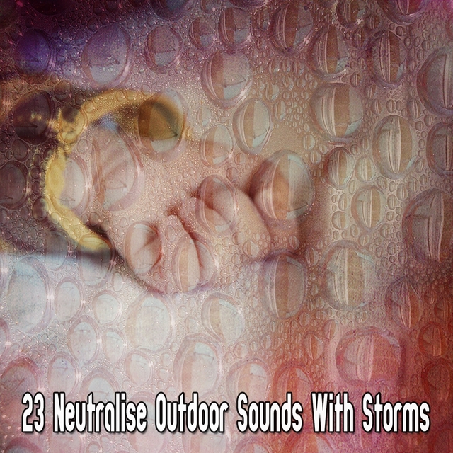 23 Neutralise Outdoor Sounds with Storms