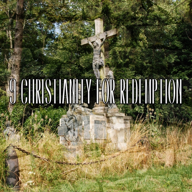 9 Christianity for Redemption