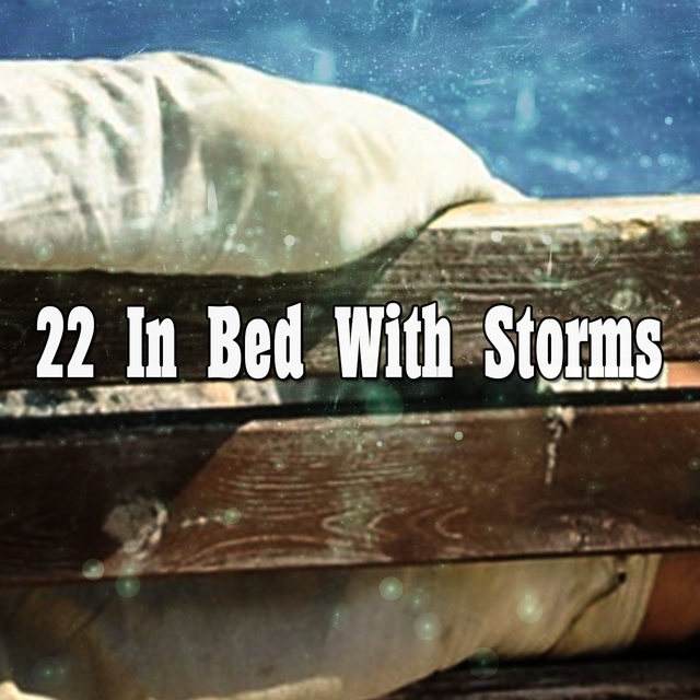 22 In Bed with Storms