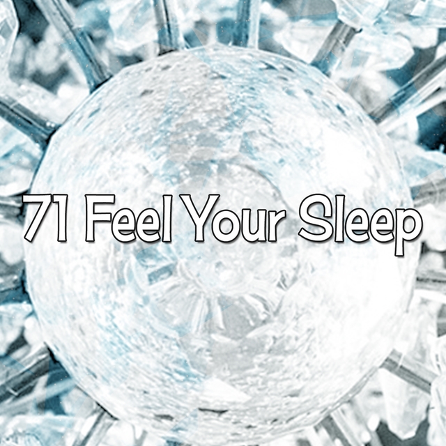 71 Feel Your Sleep