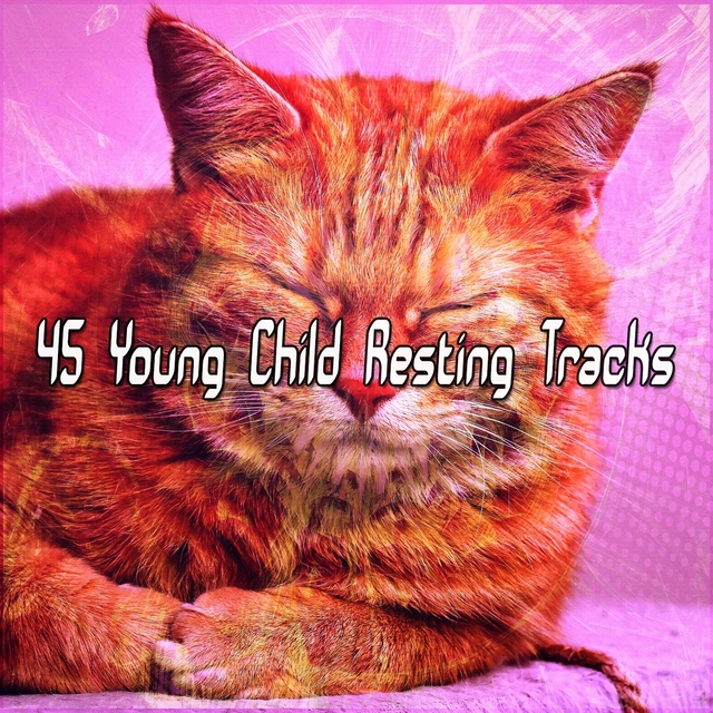 45 Young Child Resting Tracks