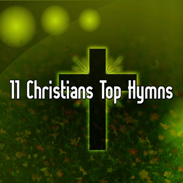 11 Christians Top Hymns