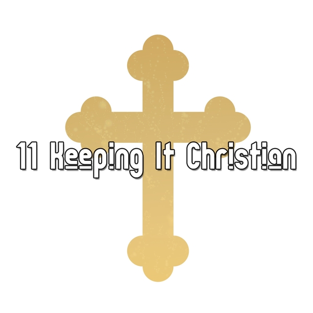 11 Keeping It Christian