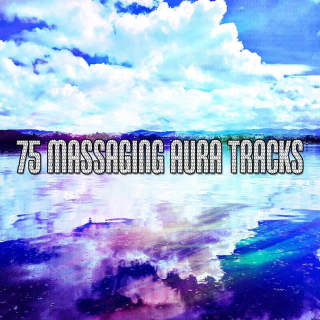 Couverture de 75 Massaging Aura Tracks