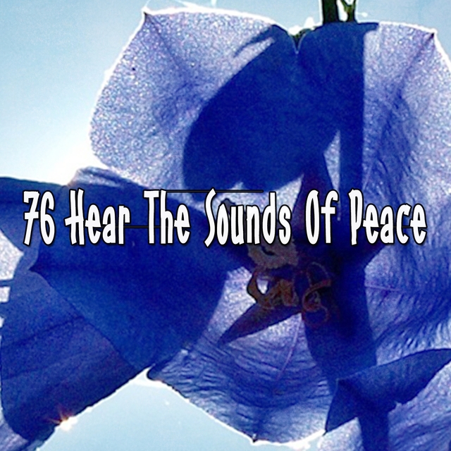 76 Hear the Sounds Of Peace