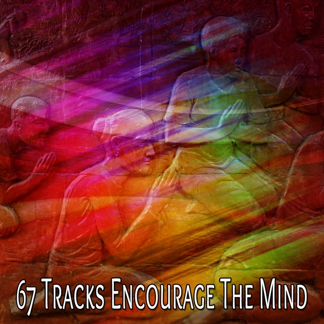 67 Tracks Encourage the Mind