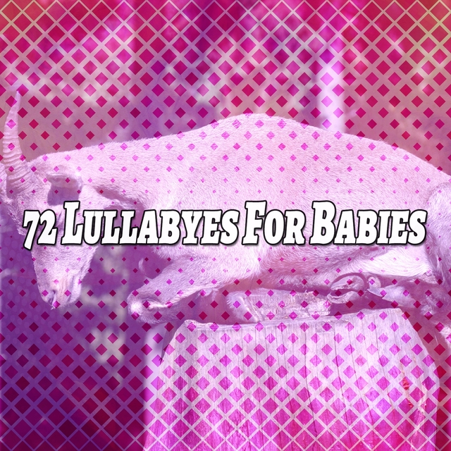 72 Lullabyes for Babies