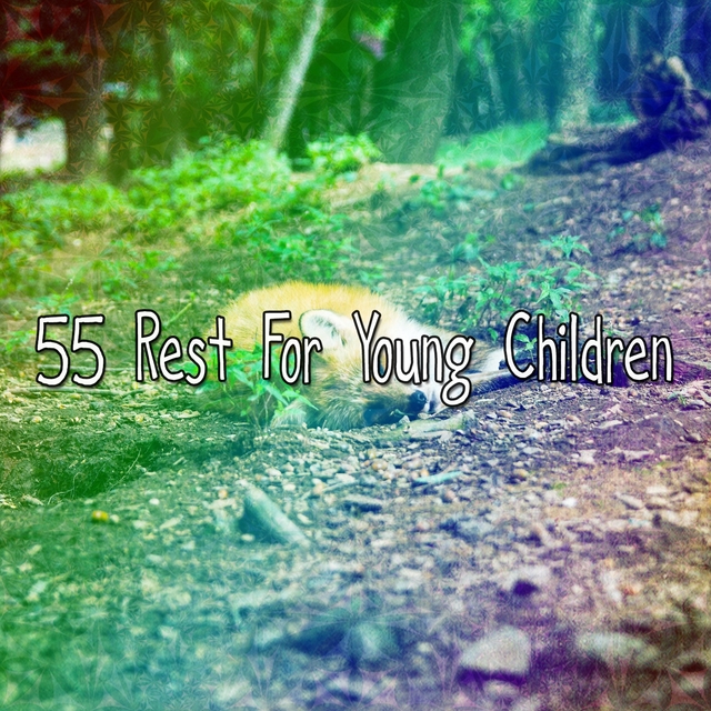 55 Rest for Young Children