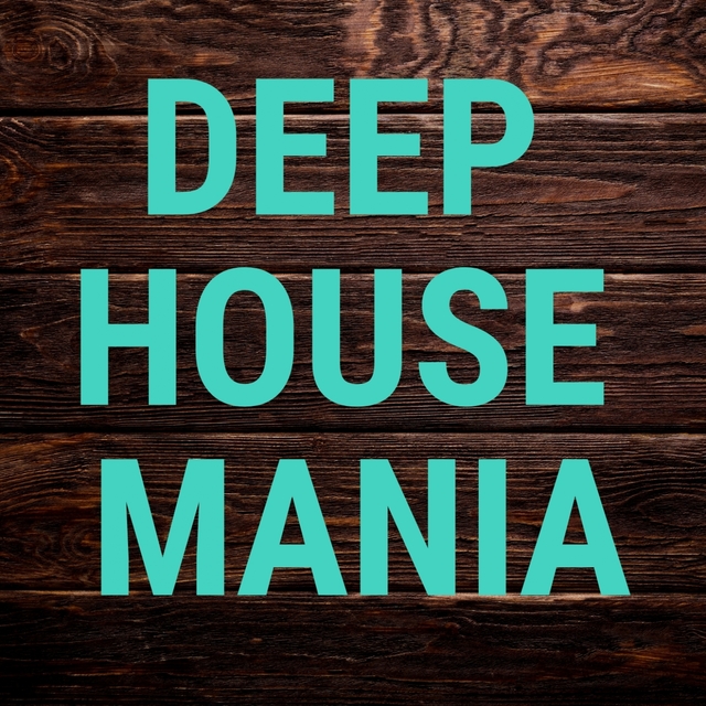 DEEP HOUSE MANIA