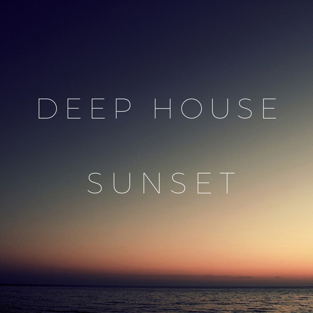 DEEP HOUSE SUNSET