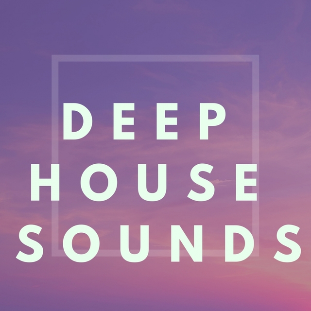 DEEP HOUSE SOUNDS