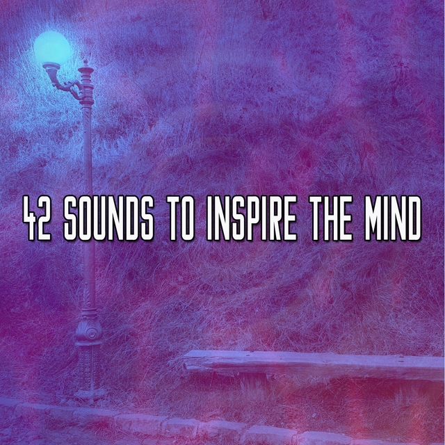 42 Sounds to Inspire the Mind