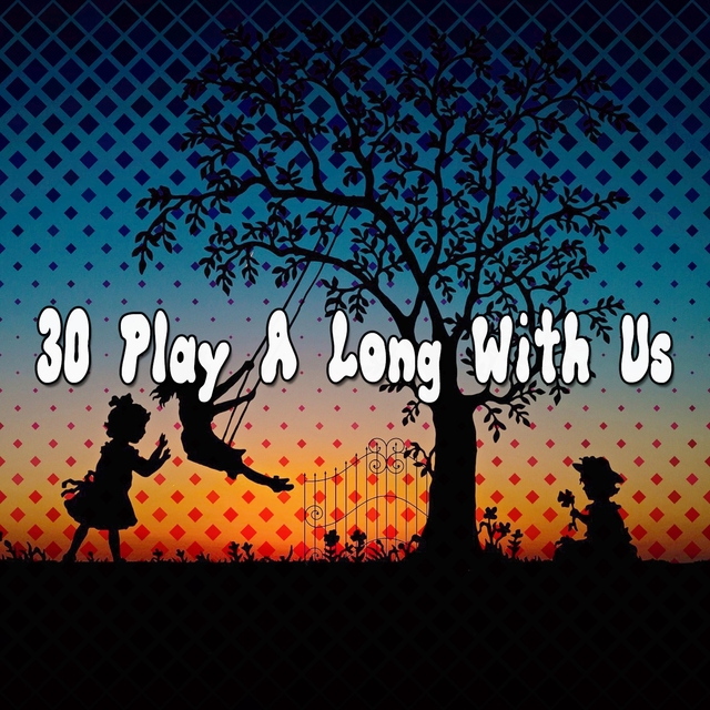30 Play a Long with Us