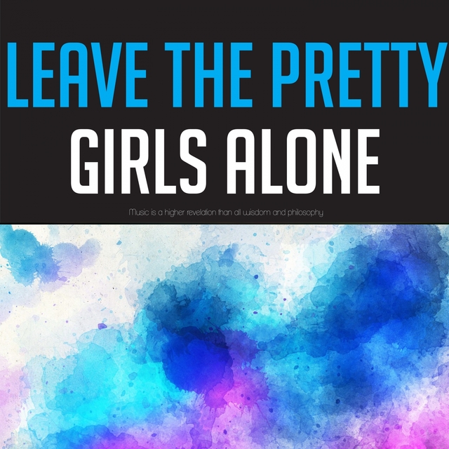 Couverture de Leave the Pretty Girls Alone