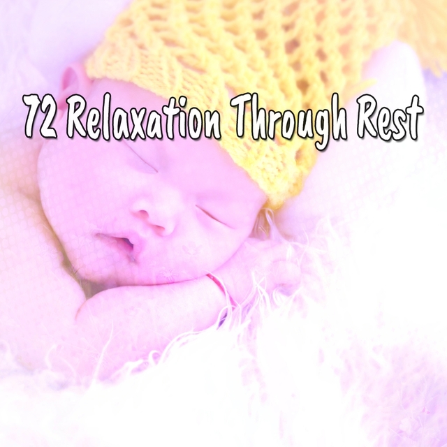 Couverture de 72 Relaxation Through Rest