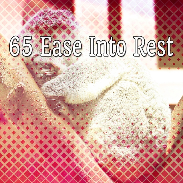 65 Ease into Rest