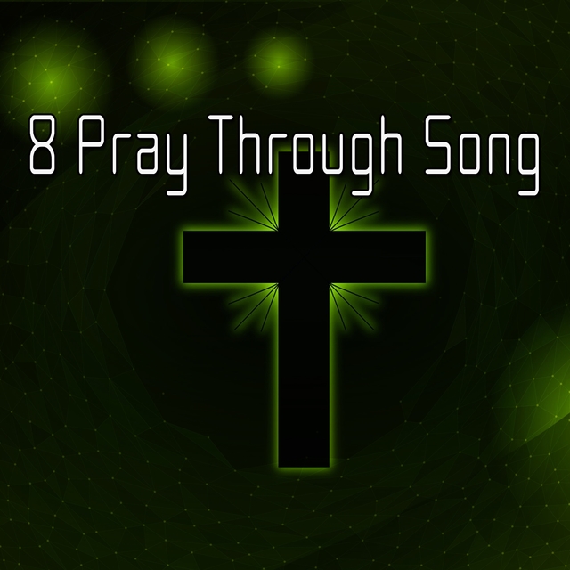 Couverture de 8 Pray Through Song