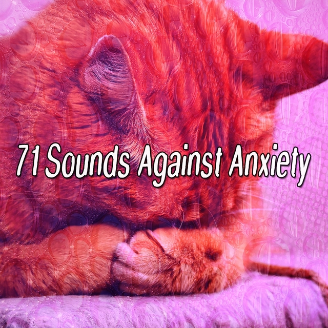 71 Sounds Against Anxiety