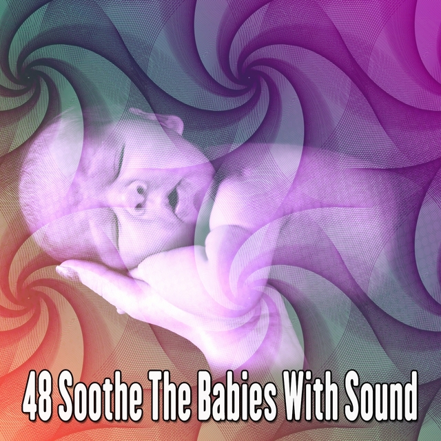 Couverture de 48 Soothe the Babies with Sound