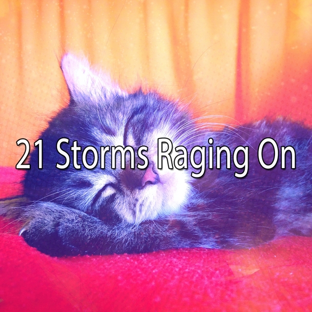 21 Storms Raging On