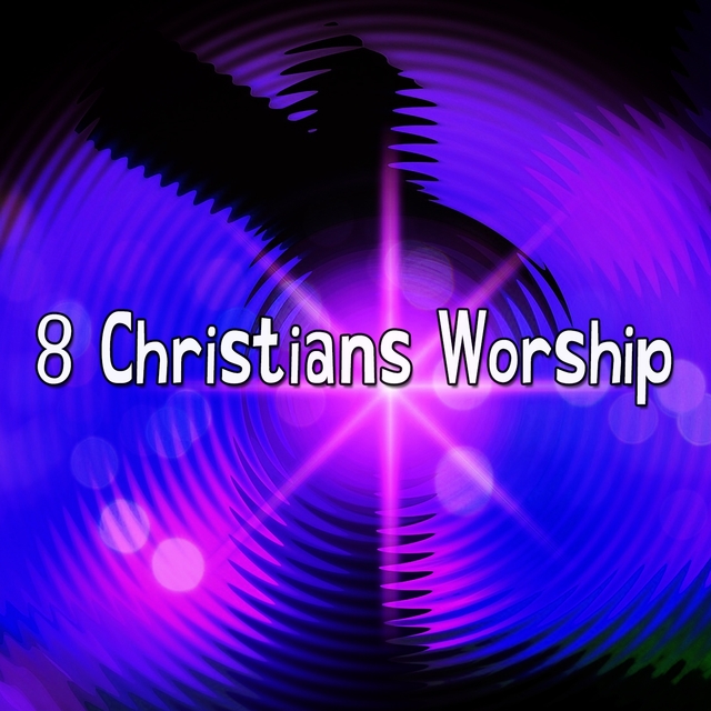 8 Christians Worship