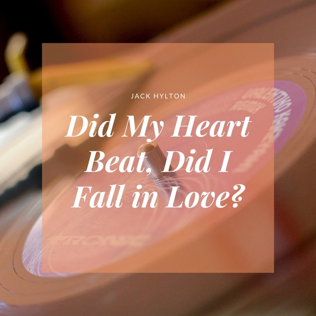 Couverture de Did My Heart Beat, Did I Fall in Love?