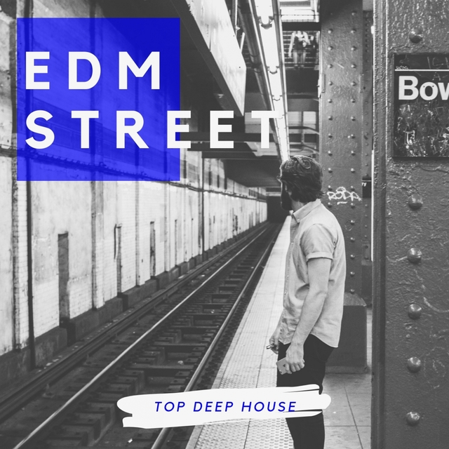 EDM STREET TOP DEEP HOUSE