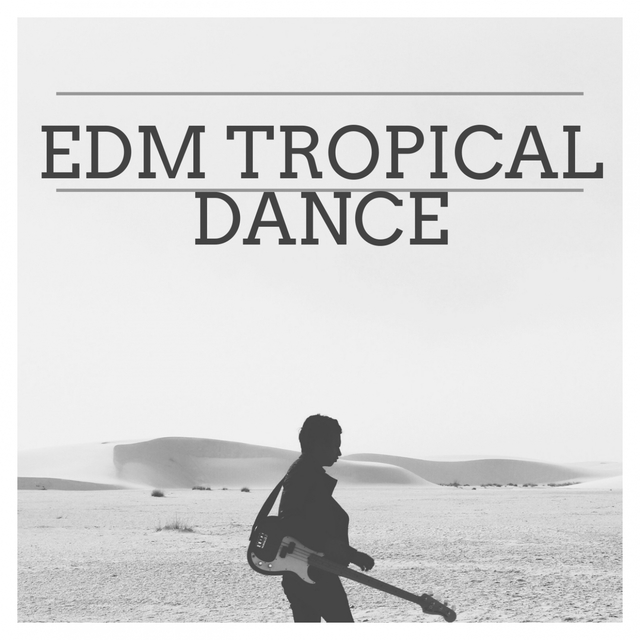 EDM TROPICAL DANCE