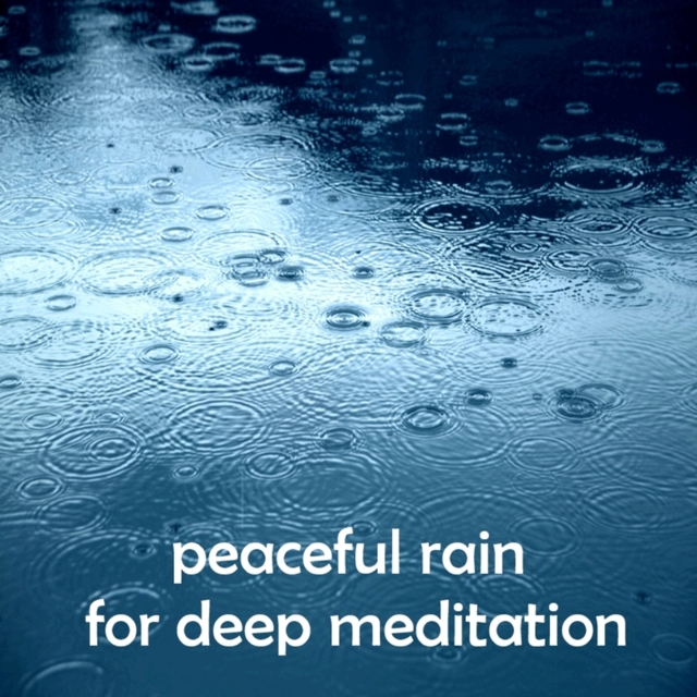 Peaceful Rain for Deep Meditation