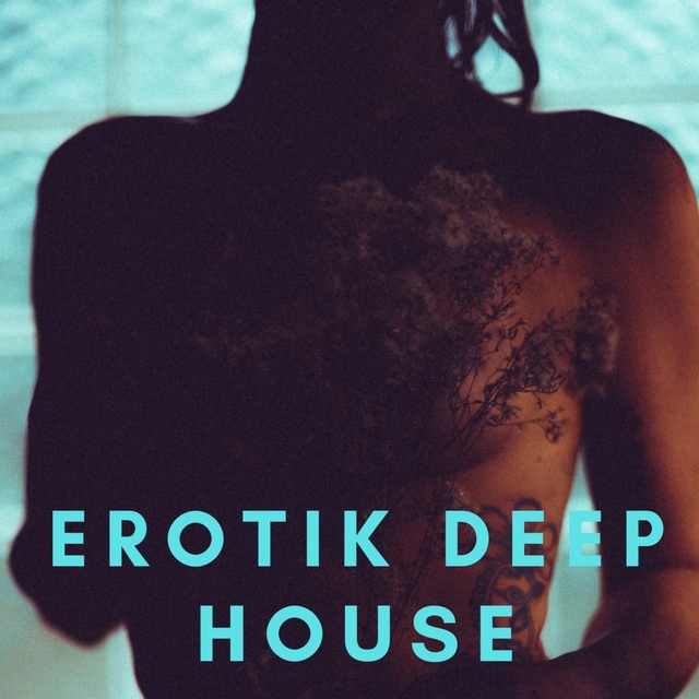 EROTIK DEEP HOUSE