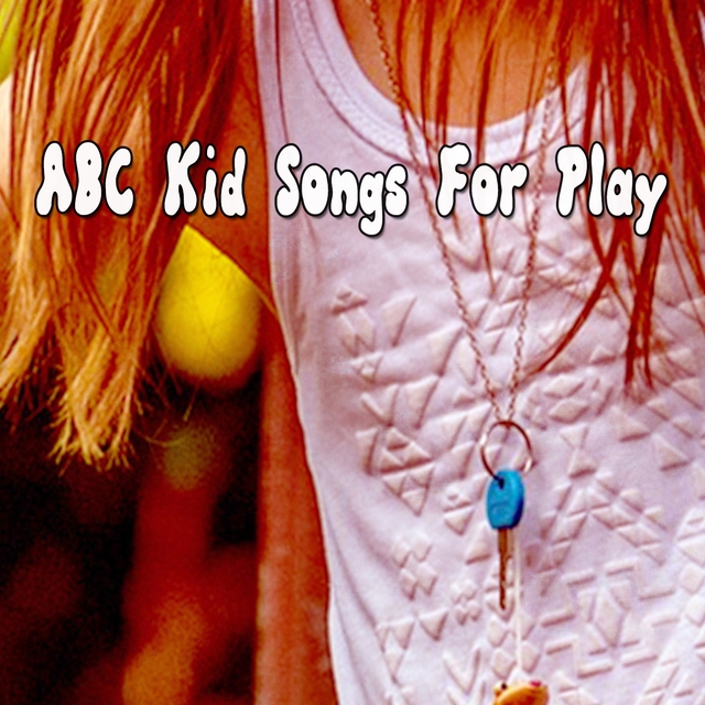 Couverture de Abc Kid Songs for Play