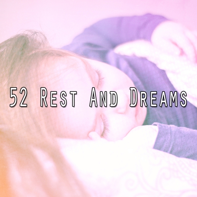 52 Rest and Dreams