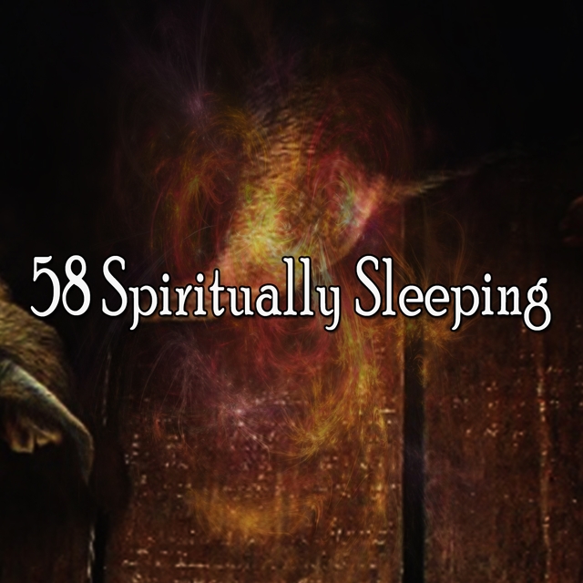 58 Spiritually Sleeping