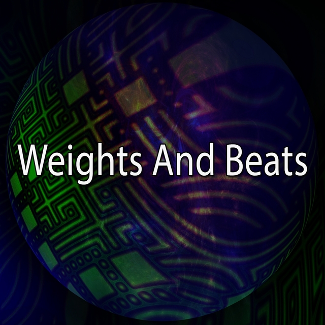 Weights and Beats