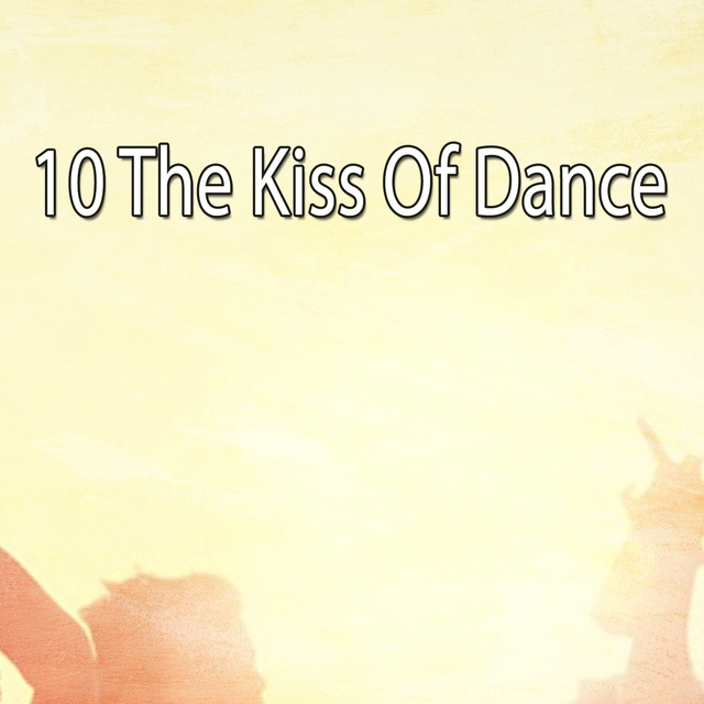 10 The Kiss of Dance