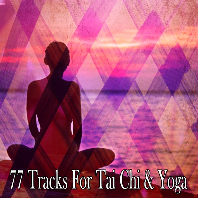 77 Tracks for Tai Chi & Yoga