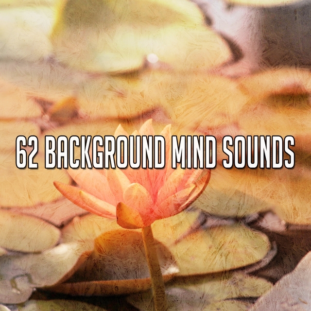 Couverture de 62 Background Mind Sounds